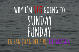 Why I'm Not Going to "Sunday Funday" in San Juan Del Sur, Nicaragua - GreatDistances / Matt Wicks