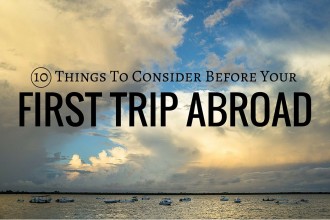 FEATURED IMAGE: 10 Things To Consider Before Your First Trip Abroad - GreatDistances